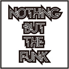 NOTHING BUT THE FUNK