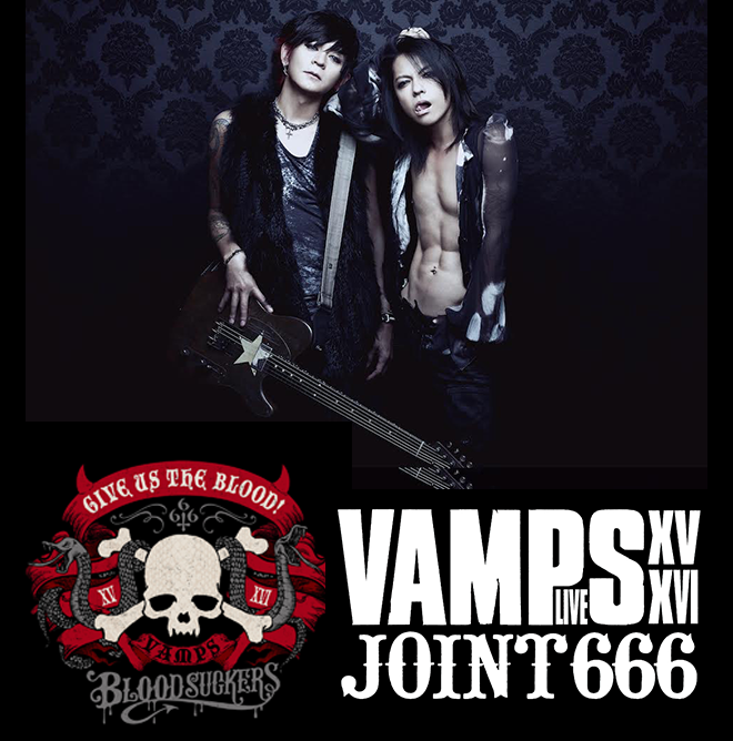 VAMPS LIVE 2015-2016 JOINT 666