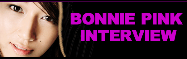 BONNIE PINK INTERVIEW