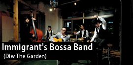 Immigrant's Bossa Band(Diw The Garden)