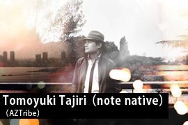 Tomoyuki Tajiri（note native）（AZTribe）