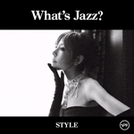 『What's Jazz？-STYLE-』