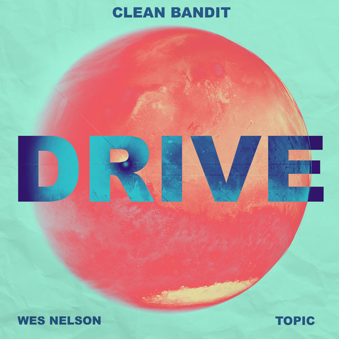 クリーン・バンディット、DJのトピックとコラボ＆ウェス・ネルソンをフィーチャーした新曲「Drive」リリース | BARKS