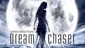 サラ・ブライトマン、『ドリームチェイサー（夢追人）』DVD付デラックス・エディションに「クローサー」収録
