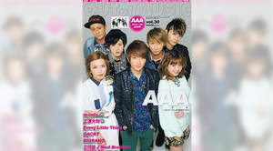 『MUSIQ? SPECIAL OUT of MUSIC』vol.30表紙＆巻頭特集にAAA登場