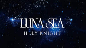 LUNA SEA、満月の今宵にXmasソング「HOLY KNIGHT」トレーラー公開