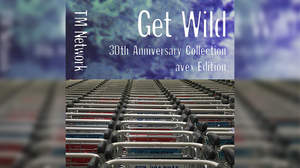 『GET WILD』配信アルバム、全22曲をハイレゾでもリリース