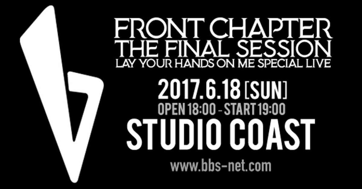 FRONT CHAPTER-THE FINAL SESSION-LAY YOUR HANDS ON ME SPECIAL LIVE