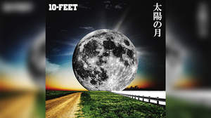 10-FEET、本日6/20「太陽4号」初オンエア＋シングルアートワーク公開