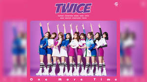 TWICE、日本で初のオリジナル曲「One More Time」MV解禁