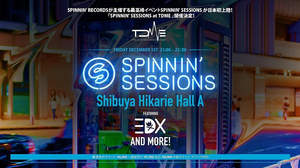 SPINNIN' RECORDS主催＜SPINNIN' SESSIONS＞、EDXら迎え日本初開催