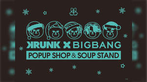 KRUNK×BIGBANG、ポップアップショップとスープスタンドがオープン