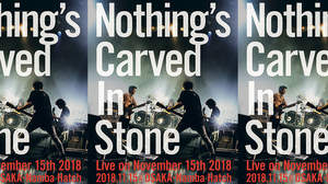 Nothing’s Carved In Stone、＜Live on November 15th＞の大阪初開催を発表