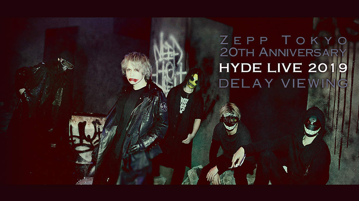 HYDE、＜Zepp Tokyo 20th Anniversary＞最終公演のディレイビューイング実施 | BARKS