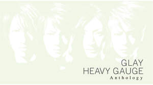 GLAY、『HEAVY GAUGE Anthology』は”光る“ジャケット仕様に