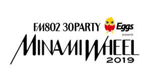 ＜FM802 MINAMI WHEEL＞、会場割＆タイムテーブル発表