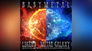 BABYMETAL、幕張メッセ2DAYS＜LEGEND ‒ METAL GALAXY＞が映像化＆音源化