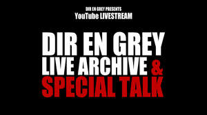 DIR EN GREY、YouTube生配信番組『LIVE ARCHIVE & SPECIAL TALK』詳細発表