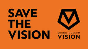 渋谷SOUND MUSEUM VISION、クラウドファンディング＜SAVE THE VISION＞スタート