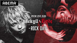 HYDE、＜LIVE 2020 Jekyll & Hyde＞全二公演にマルチアングルを追加して期間限定配信