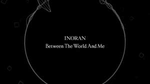 INORAN、ニューアルバム『Between The World And Me』タイトル曲リリックビデオ公開