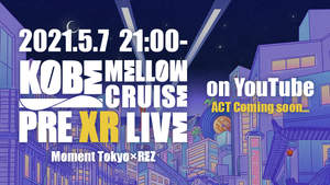 ＜KOBE MELLOW CRUISE＞、Moment Tokyo × REZ監修で＜KOBE MELLOW CRUISE PRE XR LIVE＞開催決定＆DJ公募企画発表