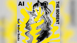 AI、¥ellow Bucksを迎えた新曲「THE MOMENT」リリース