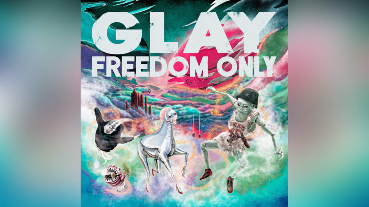 GLAY、アルバム『FREEDOM ONLY』＆シングル「BAD APPLE」発売