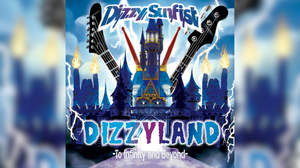 Dizzy Sunfist、3年9ヶ月ぶりニューALリリース＆全国38か所を巡るツアー開催決定