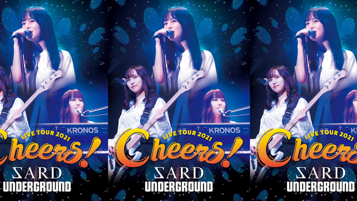 SARD UNDERGROUND、ツアー＜2021 [Cheers!]＞収録ライブ映像作品の