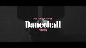 Mrs. GREEN APPLE、「ダンスホール」MVティザー映像公開