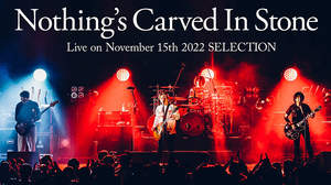 Nothing's Carved In Stone、ライブ＜November 15th 2022＞より「Brotherhood」映像公開