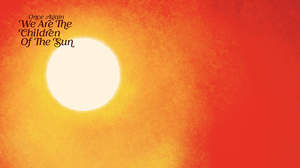 ポール・ヒラリー選曲による良質コンピ『We Are The Children Of The Sun』、第二弾リリース