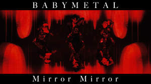 BABYMETAL、ぴあアリーナMMワンマンの模様を収めた「Mirror Mirror」MV公開