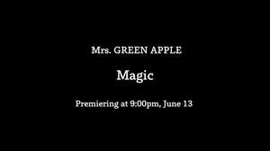 Mrs. GREEN APPLE、新曲「Magic」MVティザー映像公開