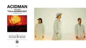 ACIDMAN、＜This is ACIDMAN＞ツアーのセットリストを事前公開