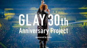 GLAY、30周年記念ライブは過去のライブをリバイバル