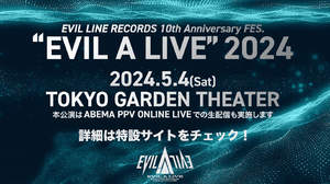 EVIL LINE RECORDS10周年記念＜“EVIL A LIVE” 2024＞開催決定。ももクロら所属アーティストが集結