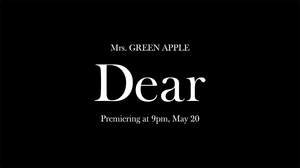 Mrs. GREEN APPLE、新曲「Dear」MVのTeaser Movie #1を公開